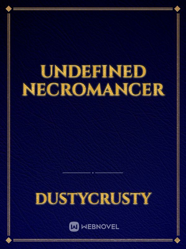 Undefined Necromancer
