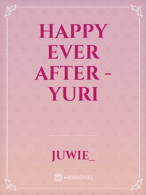 Happy Ever After - YURI