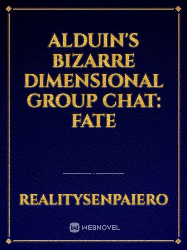 Alduin's Bizarre Dimensional Group Chat: Fate Book