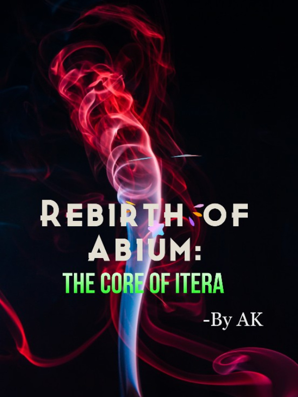 Rebirth of Abium- The Core of Itera