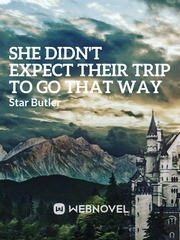 She didn't expect their trip to go that way Book