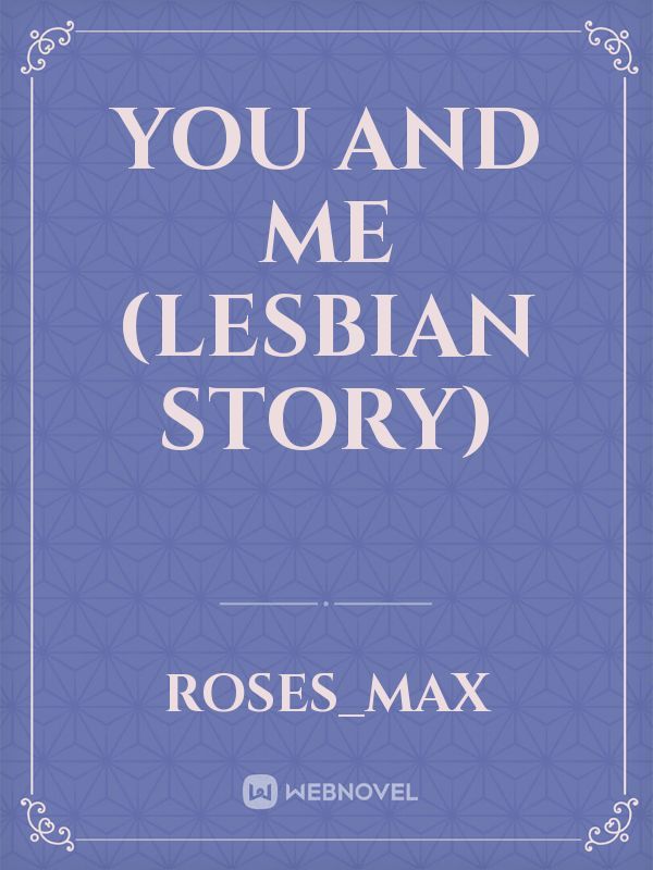 You and me (lesbian story)