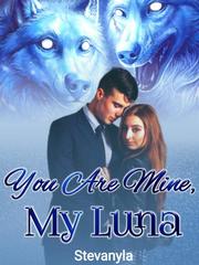 You are Mine, My Luna Book