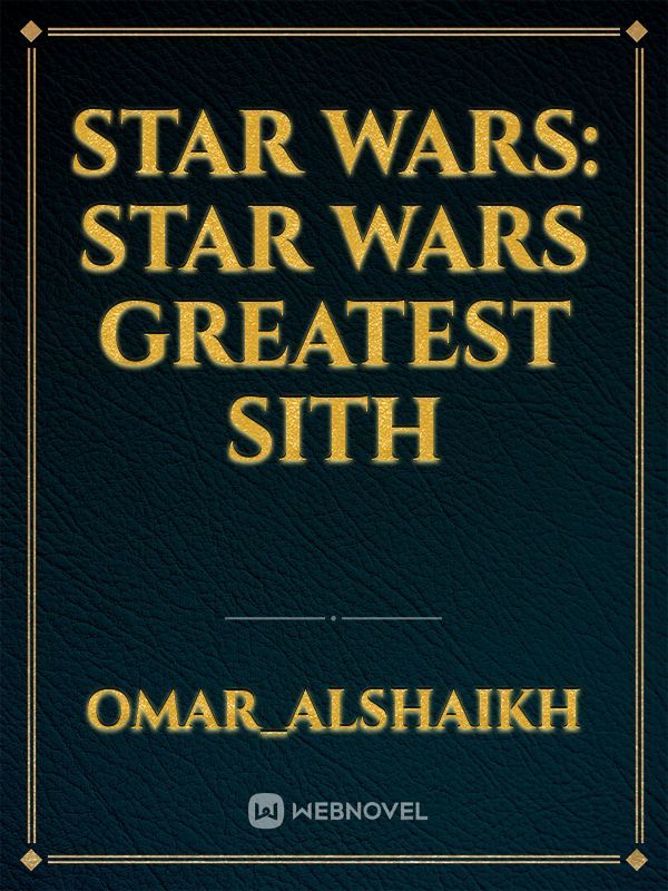 Star Wars: 
 





Star wars
Greatest Sith