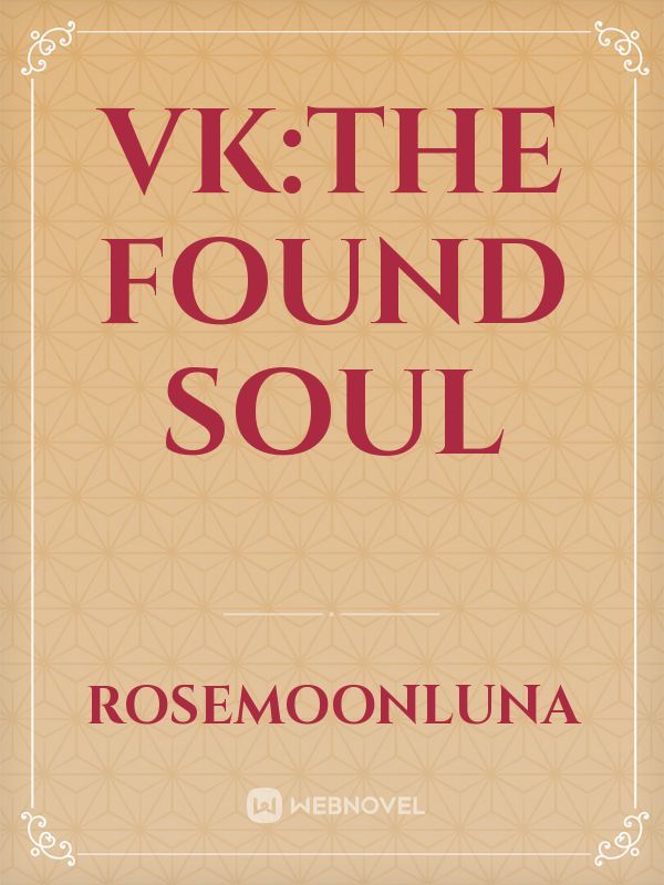 VK:The found soul