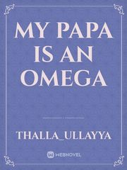 my papa is an omega Book