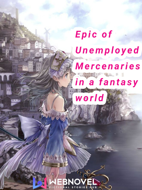 Epic of Unemployed Mercenaries in a Fantasy World Book