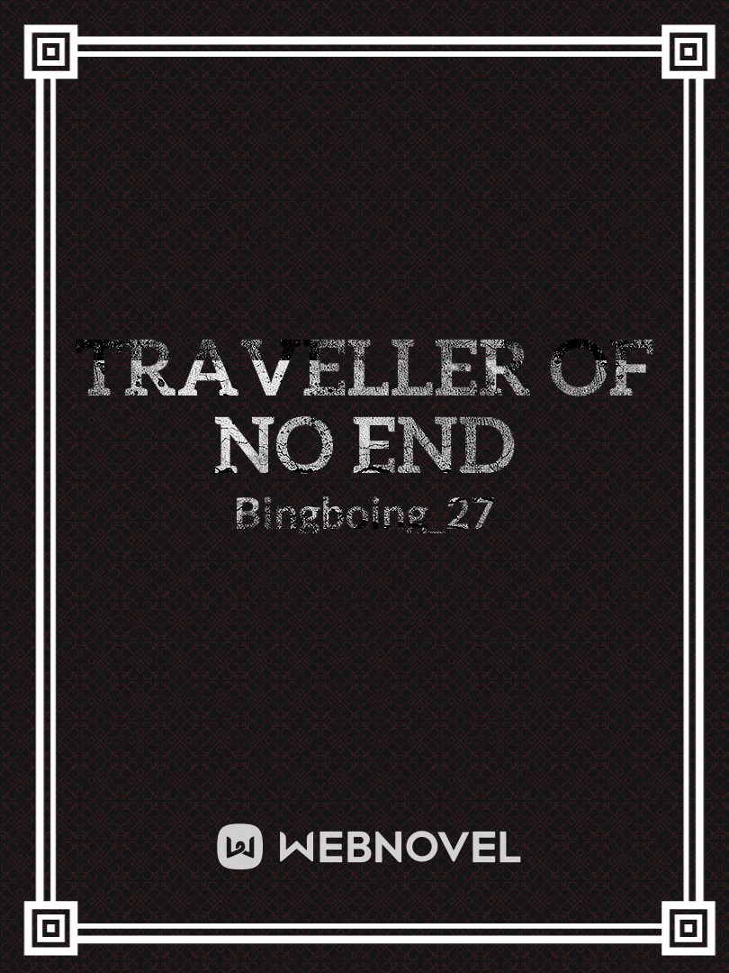 Traveller Of No End