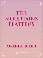 Till Mountains Flattens Book