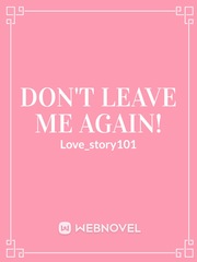 Don't leave me again! Book
