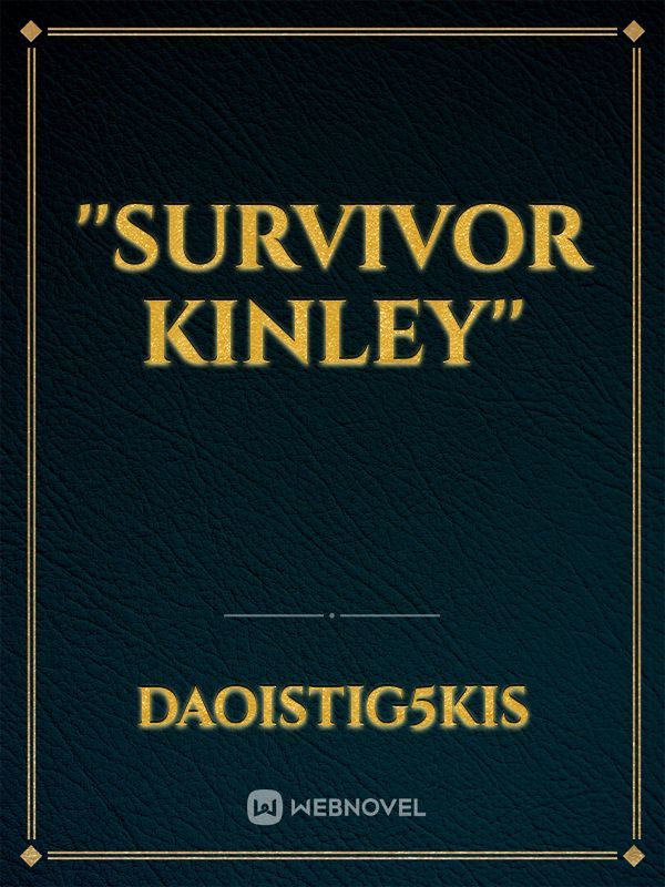 ''Survivor KInley''