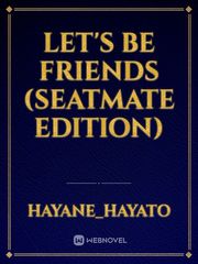 Let's be friends (SEATMATE EDITION) Book