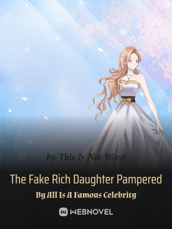 The Fake Rich Daughter Pampered By All Is A Famous Celebrity Book