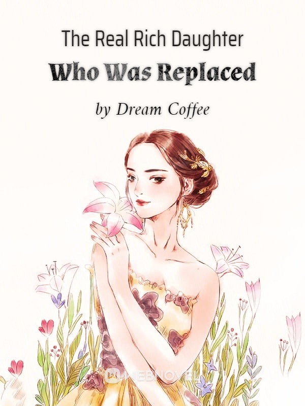 The Real Rich Daughter Who Was Replaced Book