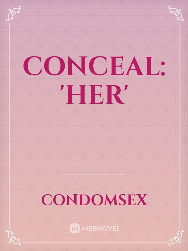 CONCEAL: 'HER' Book