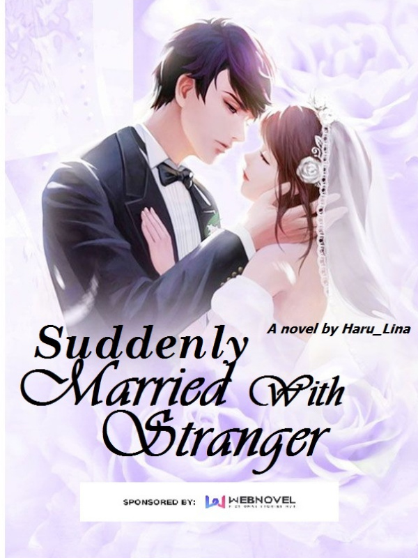 Suddenly Married With Stranger