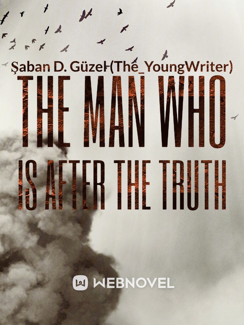The Man Who Is After The Truth
