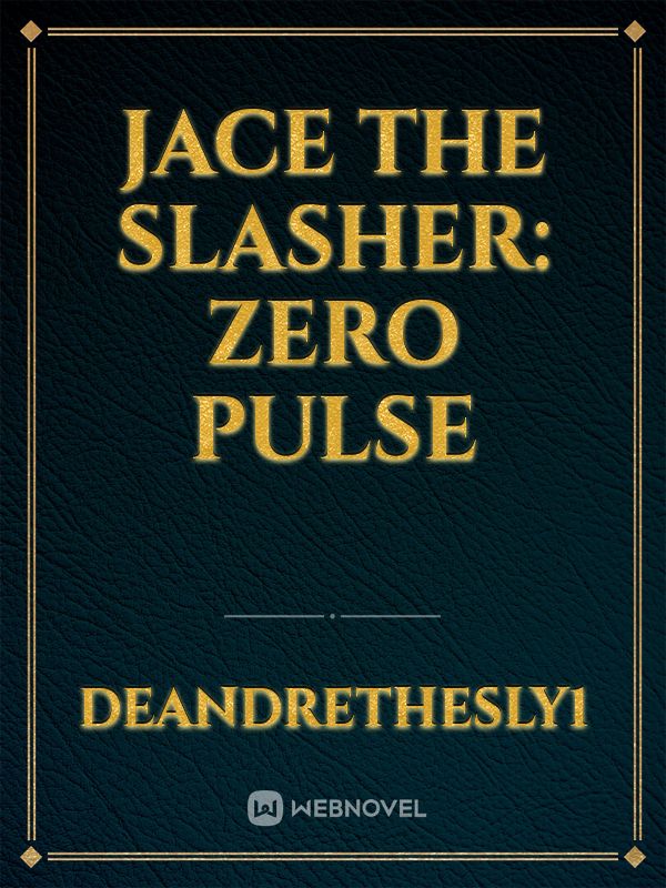 Jace The Slasher: Zero Pulse Book