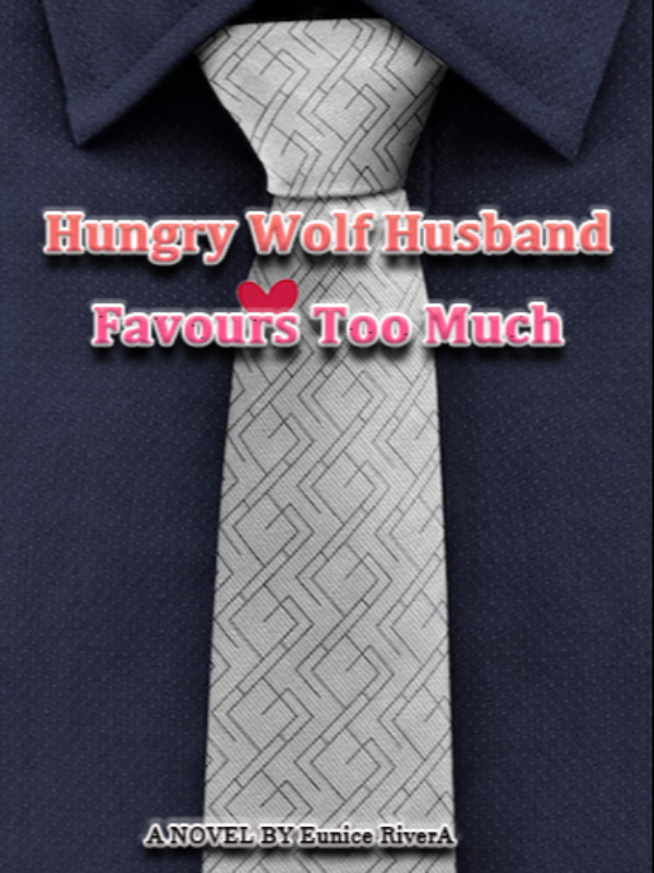 Hungry Wolf Husband Favours Too Much