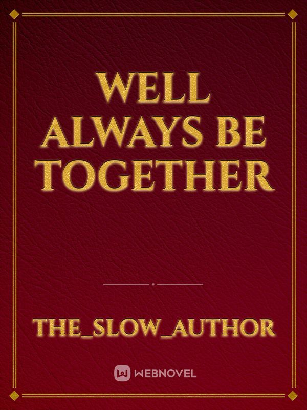 Well Always Be Together Book