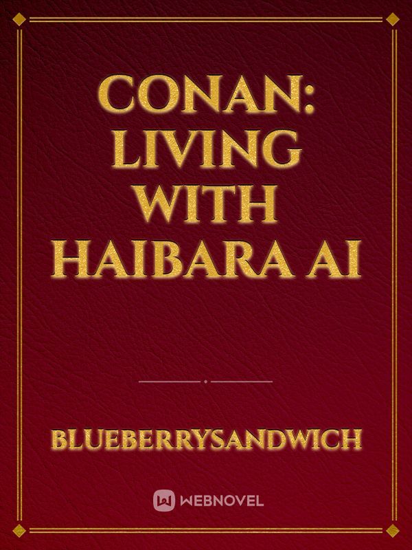 Conan: Living with Haibara Ai