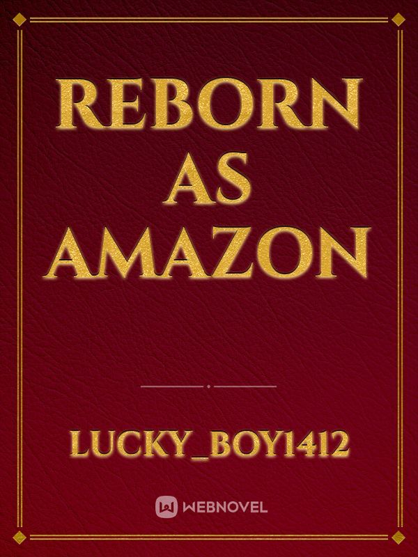 Reborn as Amazon