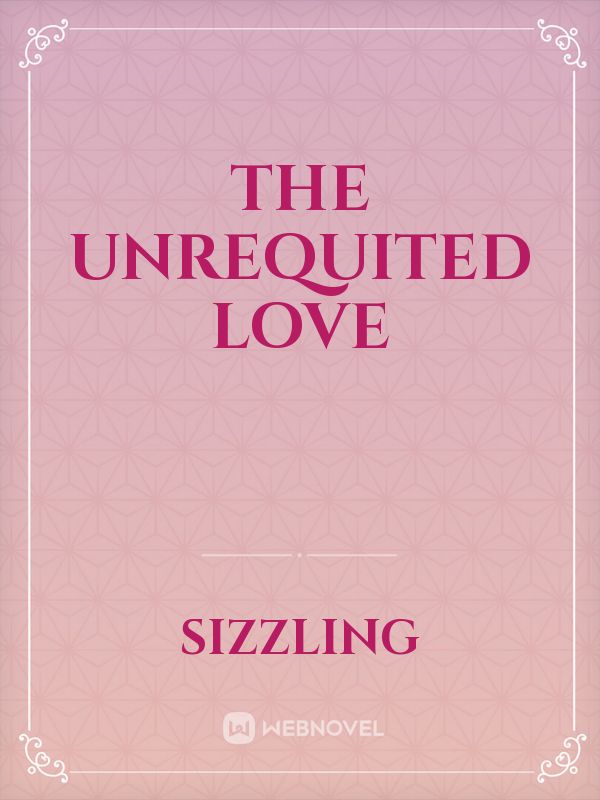 The UNREQUITED Love Book