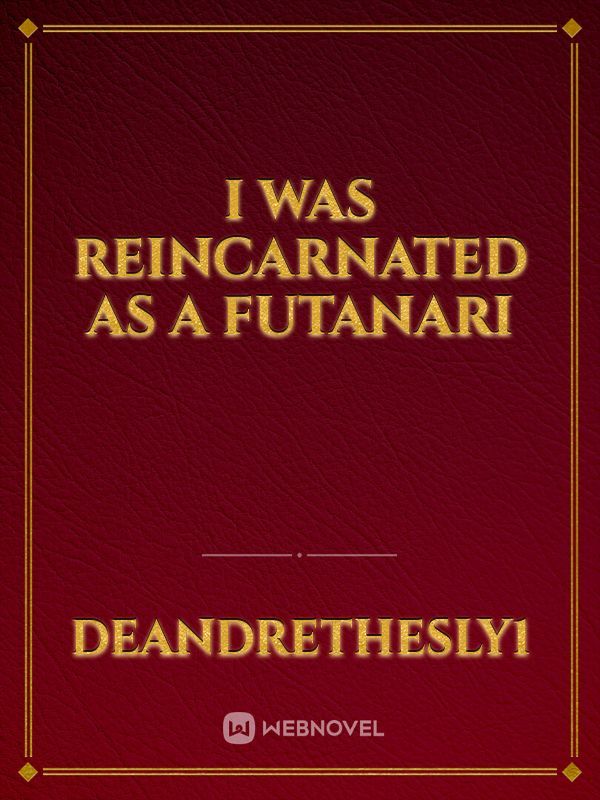 I was reincarnated as a Futanari