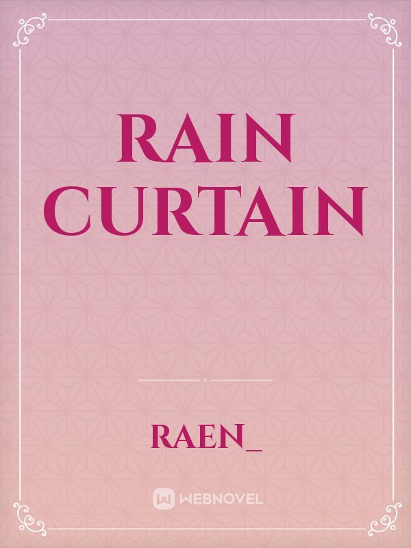 Rain Curtain