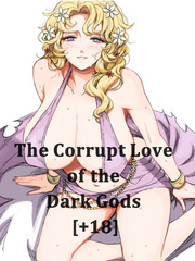 The Corrupt Love of the Dark Gods [+18] Book