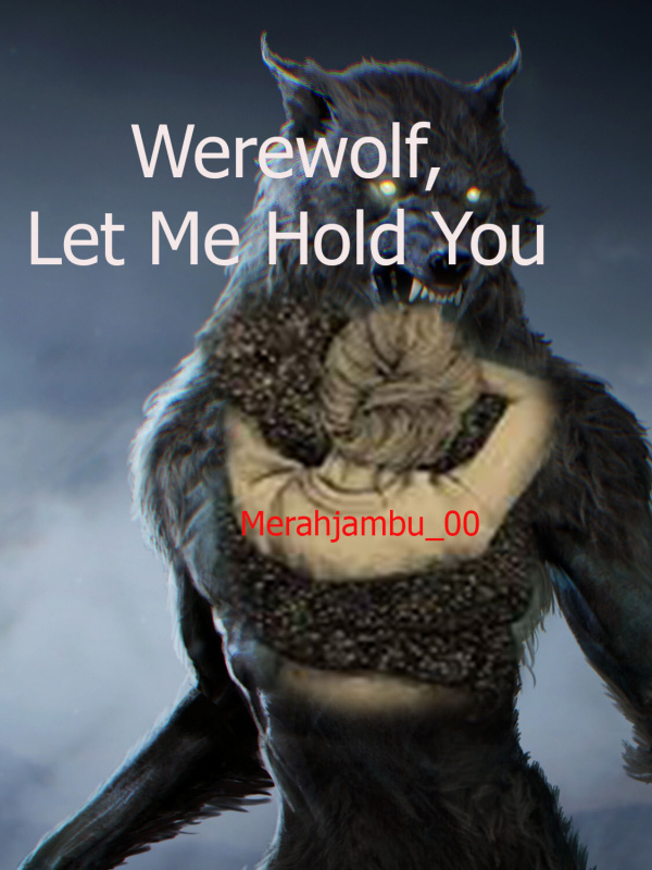 Werewolf, Let Me Hold You! Book