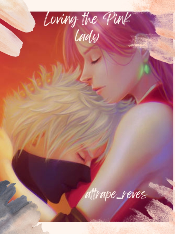 Loving the Pink Lady ( A Kakashi Love Story)