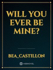 will you ever be mine? Book