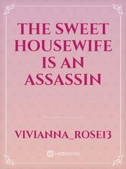 The Sweet Housewife is an Assassin Book