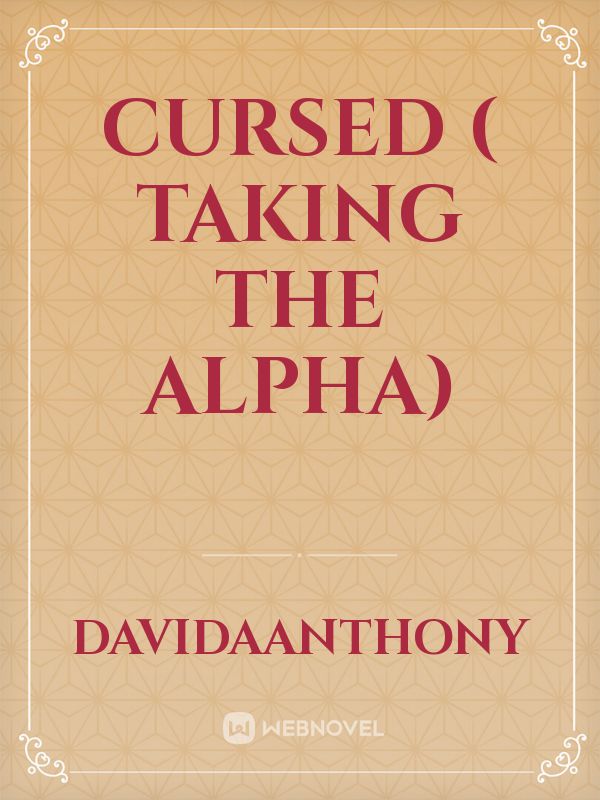 Cursed
( taking the Alpha) Book