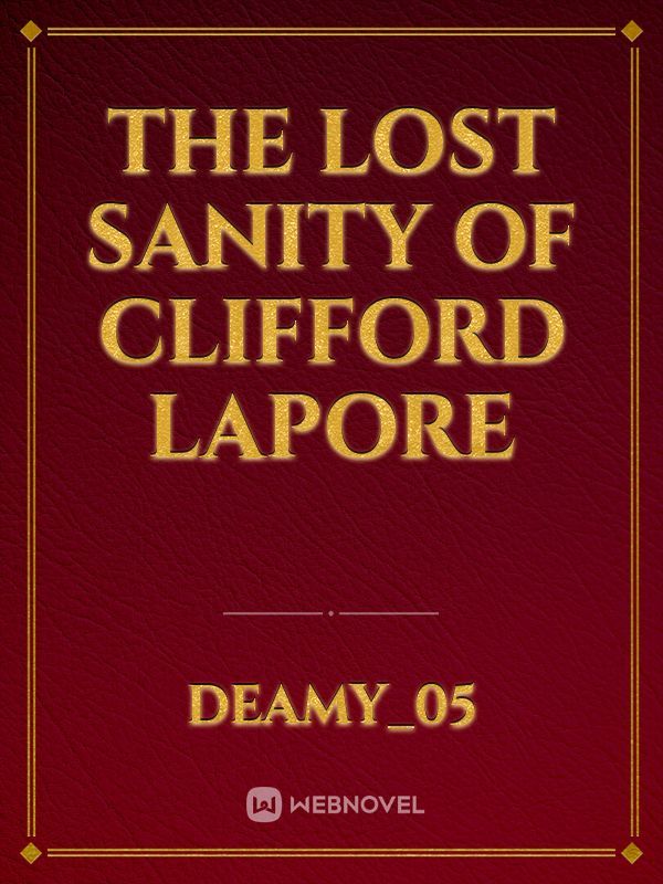 The Lost Sanity of Clifford Lapore