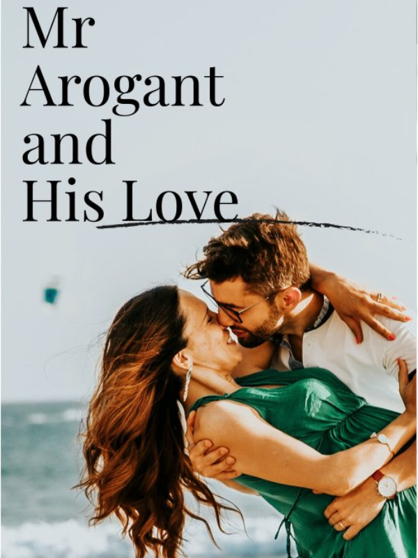 Mr Arogant and His Love