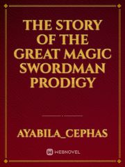 The story of the great magic swordman prodigy Book