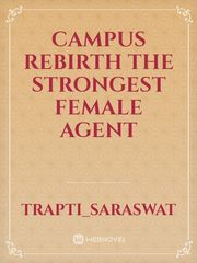 campus rebirth the strongest female agent Book