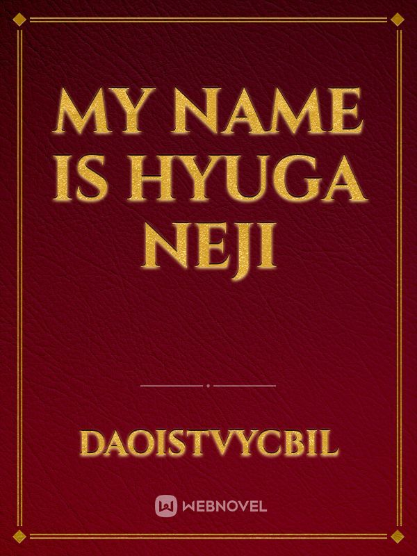 My Name is Hyuga Neji
