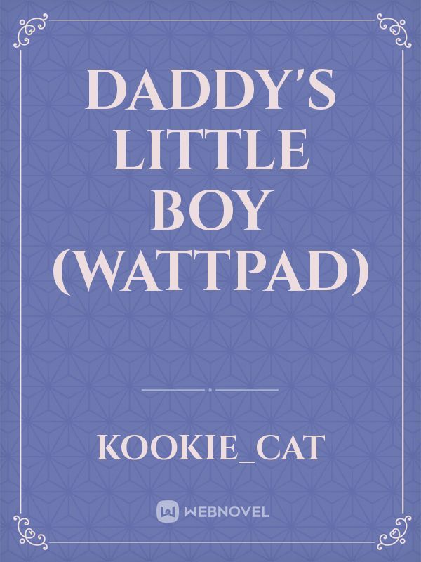 Daddy's Little Boy (wattpad)