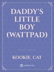 Daddy's Little Boy (wattpad) Book