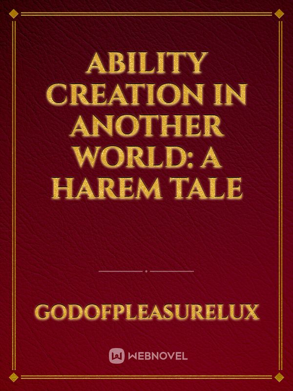 Ability Creation In Another World: A Harem Tale Book