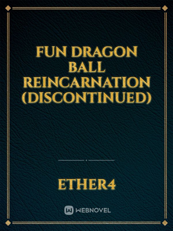 Fun dragon ball reincarnation (Discontinued) Book