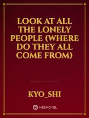 Look at all the lonely people (where do they all come from) Book