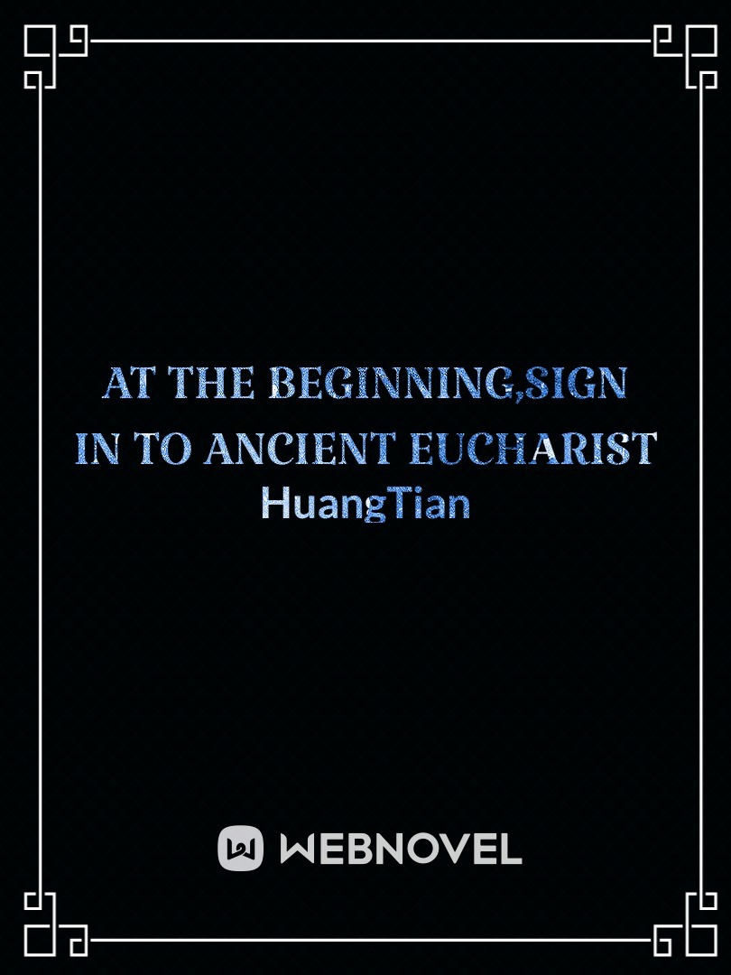 At The Beginning,Sign In To Ancient Eucharist