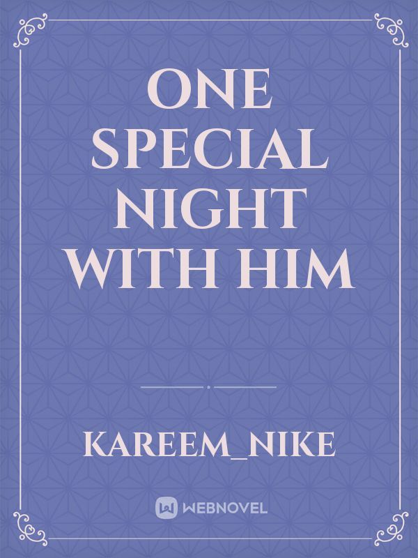one special night with him