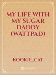 My Life With My Sugar Daddy (Wattpad) Book