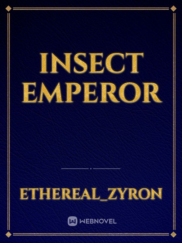 Insect Emperor