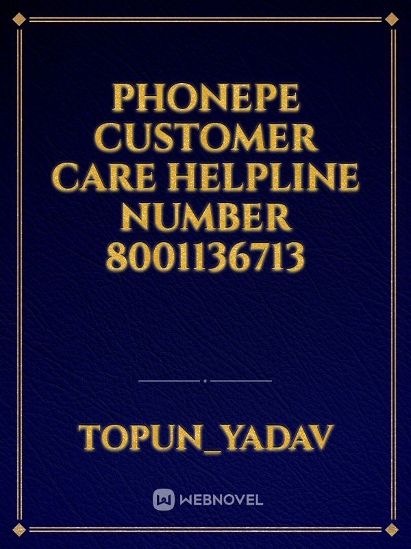 phonepe customer care helpline number 8001136713